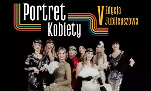 Zdjęcie do PORTRET KOBIETY &ndash; V EDYCJA JUBILEUSZOWA