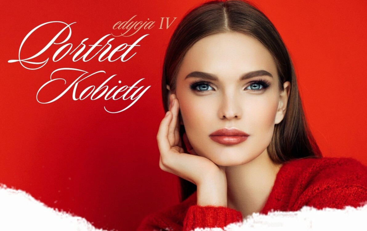 Zdjęcie do PORTRET KOBIETY - edycja IV - PIĘKNO JEST KOBIETĄ